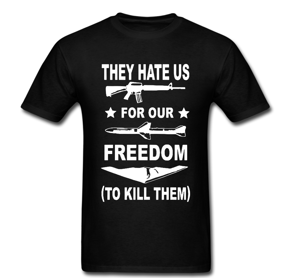 Hate Us For Our Freedom T-shirt