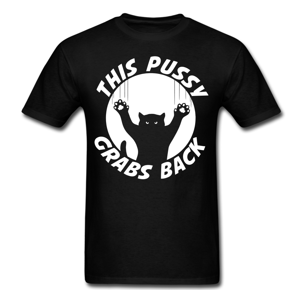 This Pussy Grabs Back T-shirt