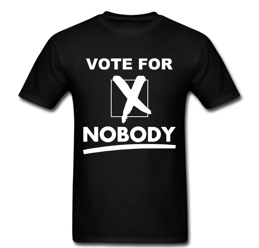 Vote For Nobody T-shirt