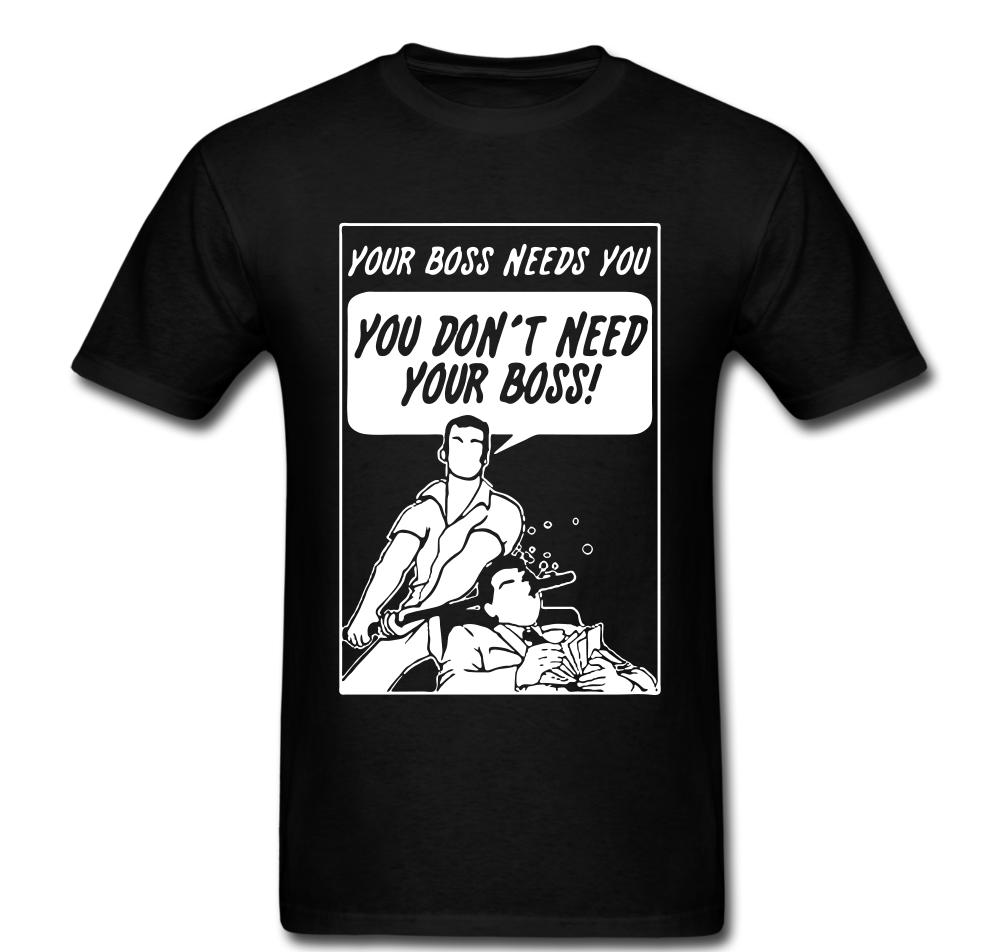 Your Boss Needs You T-shirt