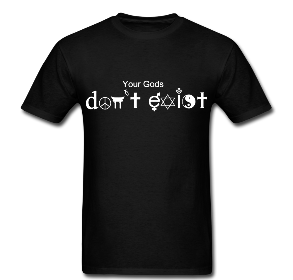 Your Gods Don’t Exist T-shirt