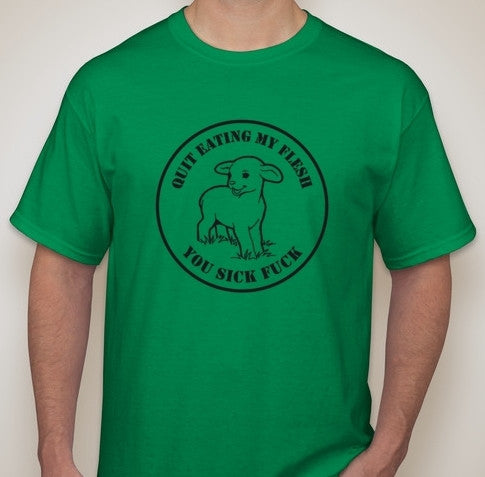 Quit Eating My Flesh You Sick Fuck Vegetarian Vegan Animal Rights ALF Lamb Easter T-shirt