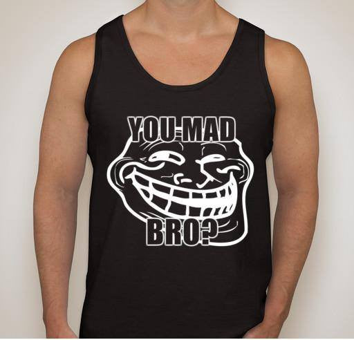 You Mad Bro Troll Meme Tank Top